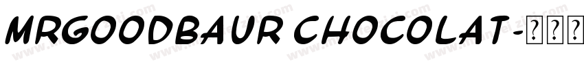 MrGoodbaur Chocolat字体转换